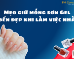 Mẹo Vàng Giữ Móng Sơn Gel BỀN ĐẸP, Không Bị Bong Tróc Khi Làm Việc Nhà