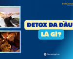 Detox da đầu là gì? Mang lại những lợi ích gì?