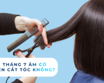 Tháng 7 âm có nên cắt tóc không? Giải đáp từ góc nhìn dân gian và hiện đại