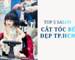 Top 5 salon cắt tóc bé đẹp TP.HCM