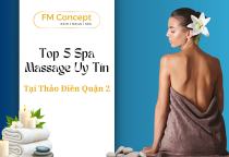 Top 6 Spa Massage Uy Tín Tại Thảo Điền Quận 2: Thiên Đường Thư Giãn Giữa Lòng Sài Gòn