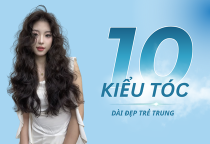 10 kiểu tóc dài đẹp dành cho nàng thêm sành điệu trẻ trung
