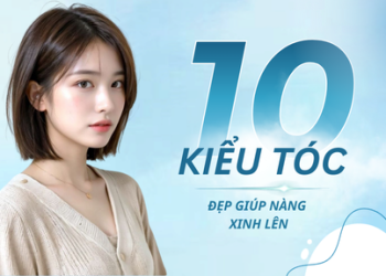 Top 10 kiểu tóc ngắn đẹp cho nàng lựa chọn