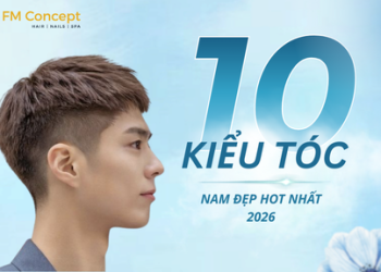 Top 10 kiểu tóc nam đẹp, dẫn đầu xu hướng 2026 được tìm kiếm nhiều nhất hiện nay