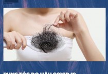 Tóc rụng do hậu Covid-19 - Nguyên nhân và cách khắc phục hiệu quả